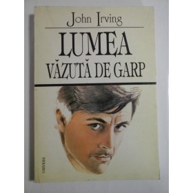 LUMEA  VAZUTA  DE  GARP  -  John  Irving